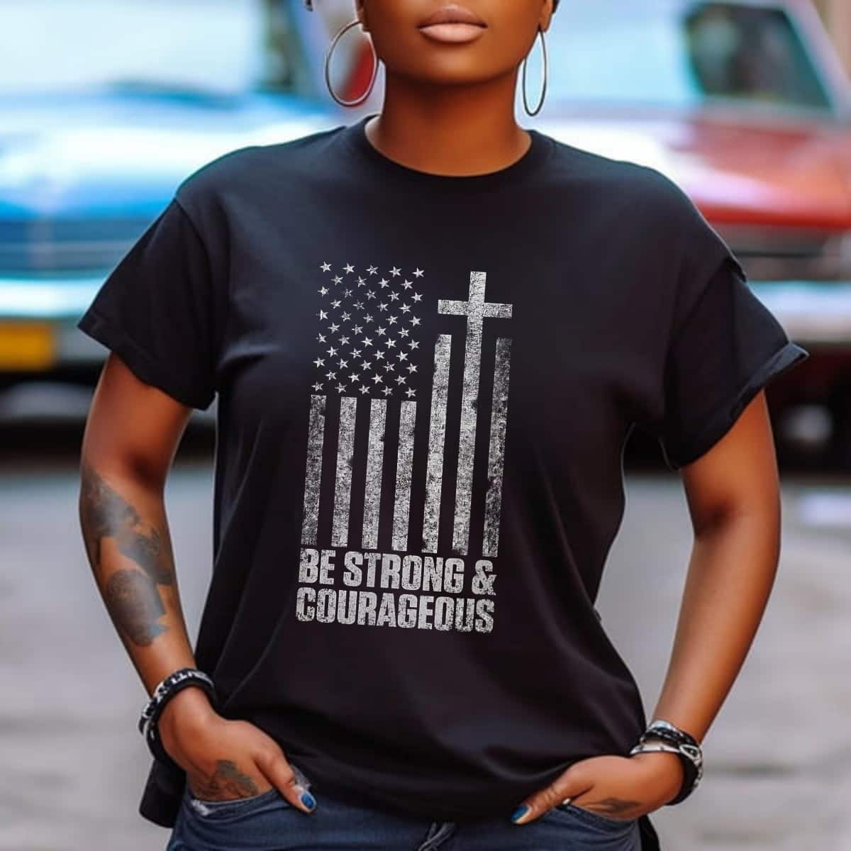 Be Strong And Courageous Christian American Flag July 4th T-Shirt