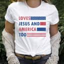 Loves Jesus And America Too Retro Christian 4th Of July T-Shirt Loves Jesus And America Too Retro Christian 4th Of July T-Shirt