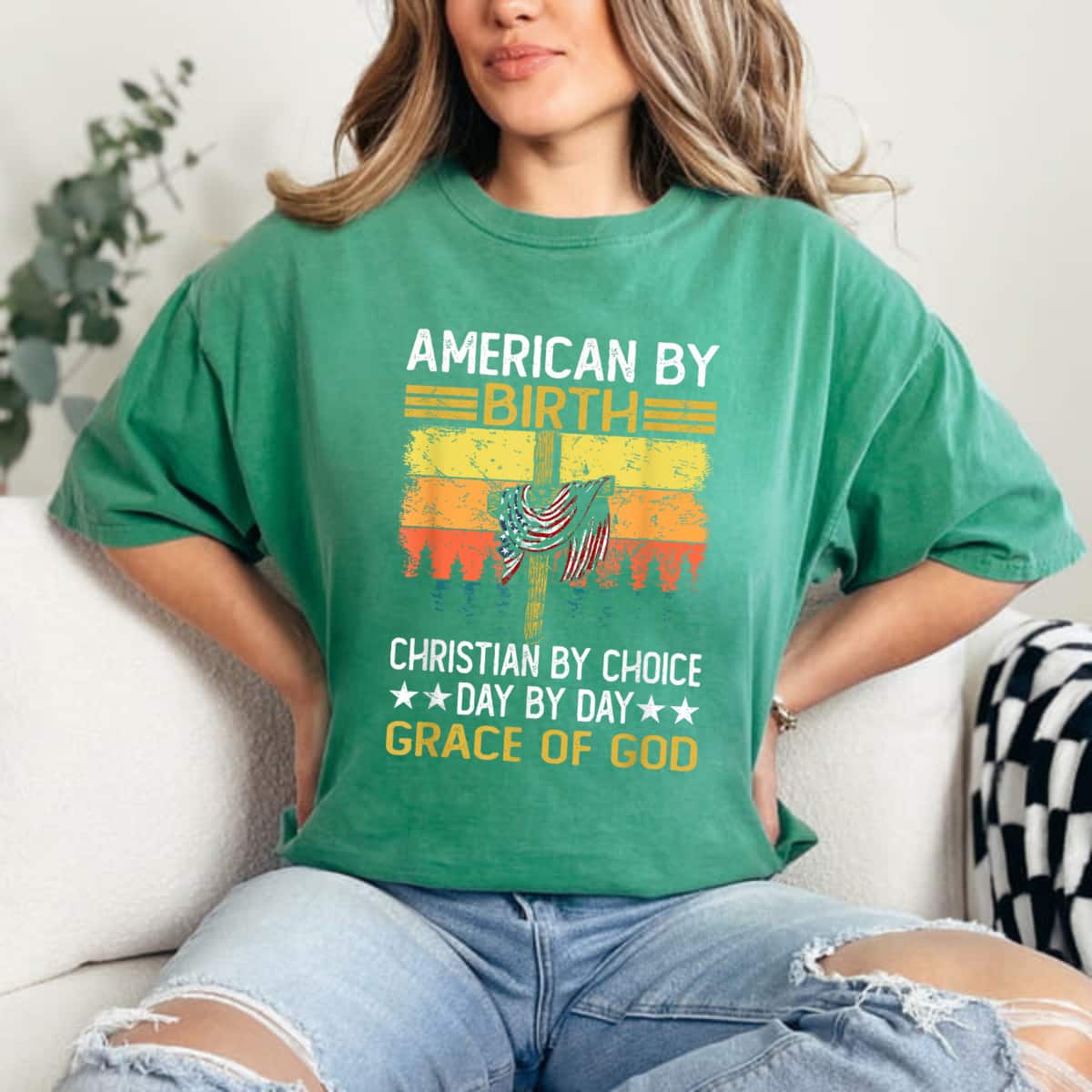 American By Birth Christian By Choice Dad By The Grace July 4th T-Shirt American By Birth Christian By Choice Dad By The Grace July 4th T-Shirt