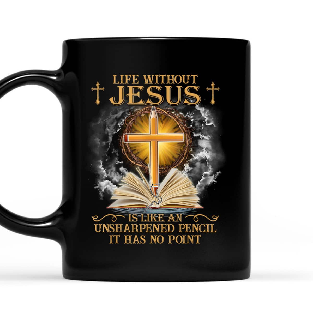 Life Without Jesus Is Like An Unsharpened Pencil No Point T-Shirt Life Without Jesus Is Like An Unsharpened Pencil No Point T-Shirt