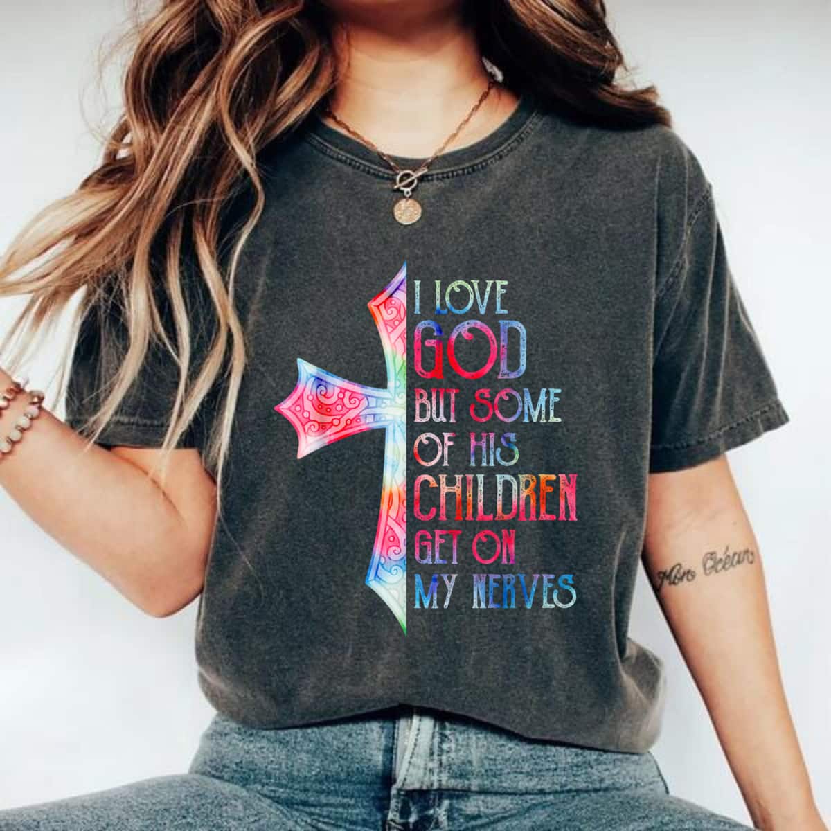 I Love God But Some Of His Children Get On My Nerves T-Shirt I Love God But Some Of His Children Get On My Nerves T-Shirt