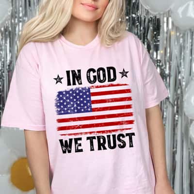 In God We Trust American Flag 4th Of July Christian T-Shirt In God We Trust American Flag 4th Of July Christian T-Shirt
