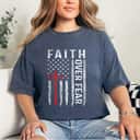 Faith Over Fear Cool American USA Flag Christian Cross Jesus T-Shirt Faith Over Fear Cool American USA Flag Christian Cross Jesus T-Shirt