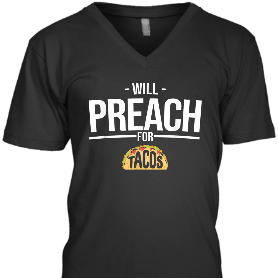 Will Preach For Tacos Funny T-Shirt For Christian Pastor Will Preach For Tacos Funny T-Shirt For Christian Pastor