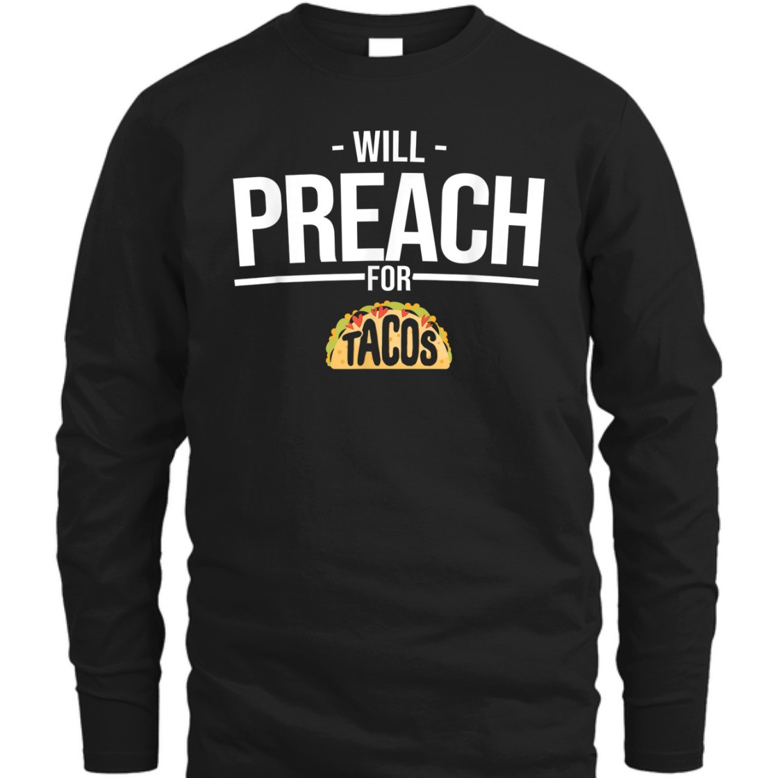 Will Preach For Tacos Funny T-Shirt For Christian Pastor Will Preach For Tacos Funny T-Shirt For Christian Pastor