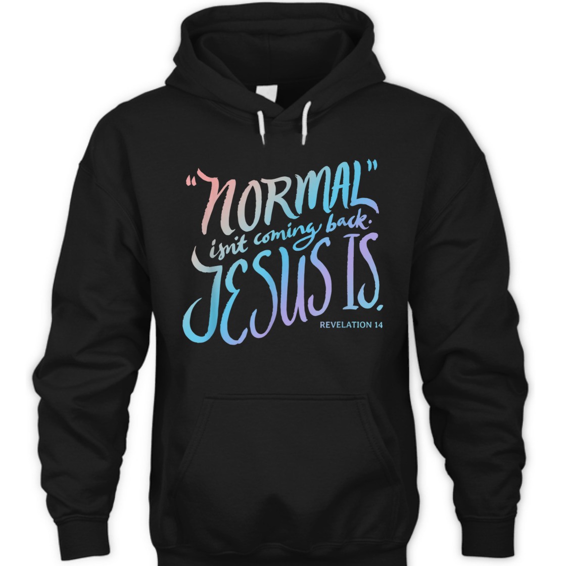 Normal Isn't Coming Back Jesus Is Revelation 14 Bible Verse T-Shirt For Jesus Lovers Normal Isn't Coming Back Jesus Is Revelation 14 Bible Verse T-Shirt For Jesus Lovers