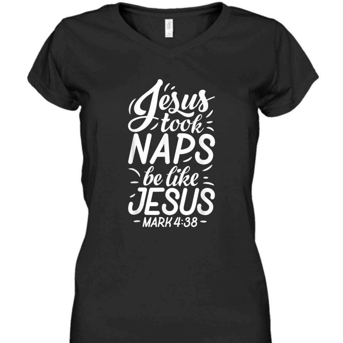 Jesus Took Naps Be Like Jesus Mark 4:38 Funny Bible Verse T-Shirt For Jesus Lovers Jesus Took Naps Be Like Jesus Mark 4:38 Funny Bible Verse T-Shirt For Jesus Lovers