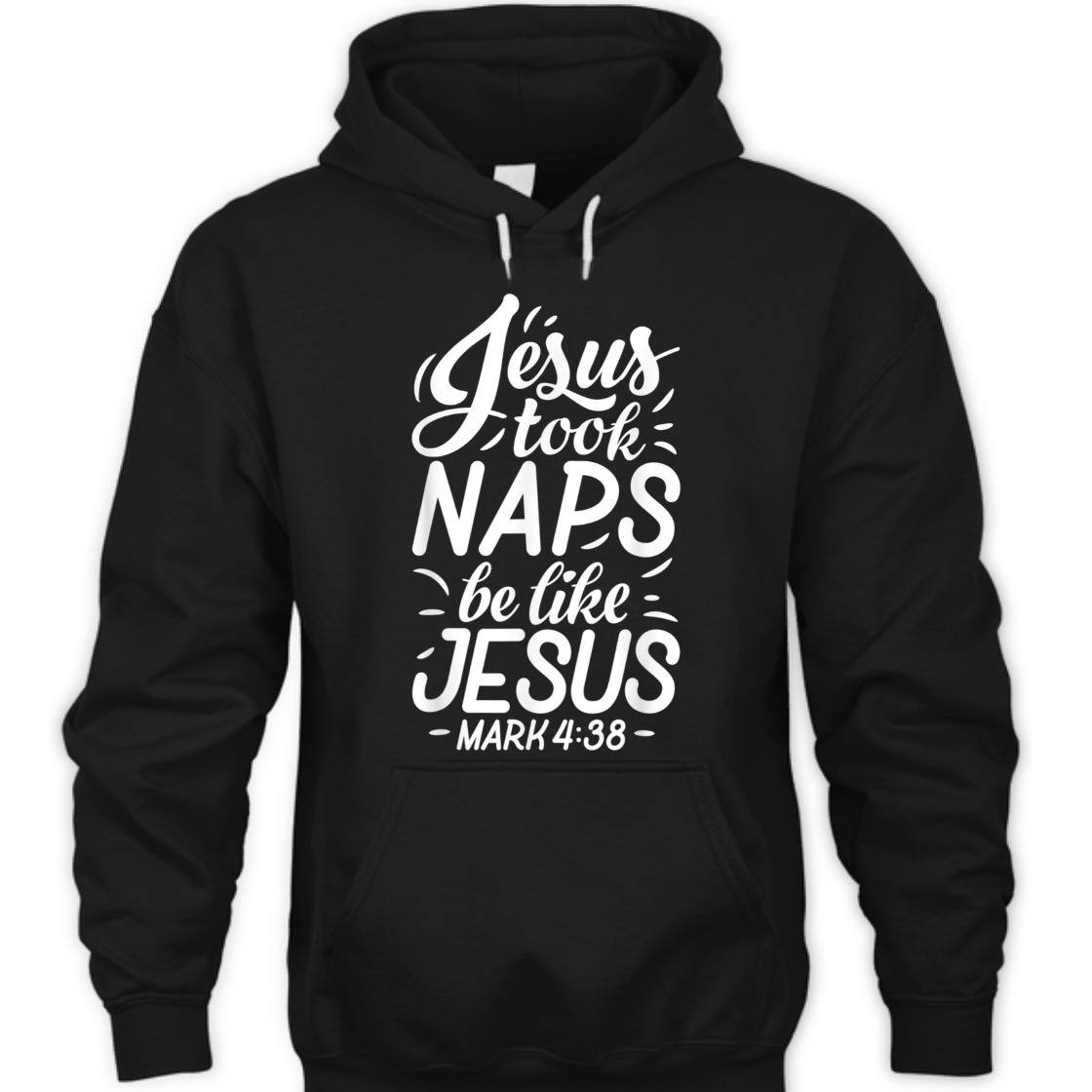 Jesus Took Naps Be Like Jesus Mark 4:38 Funny Bible Verse T-Shirt For Jesus Lovers
