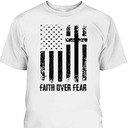 Faith Over Fears T-Shirt Christian Cross With American US Flag Faith Over Fears T-Shirt Christian Cross With American US Flag
