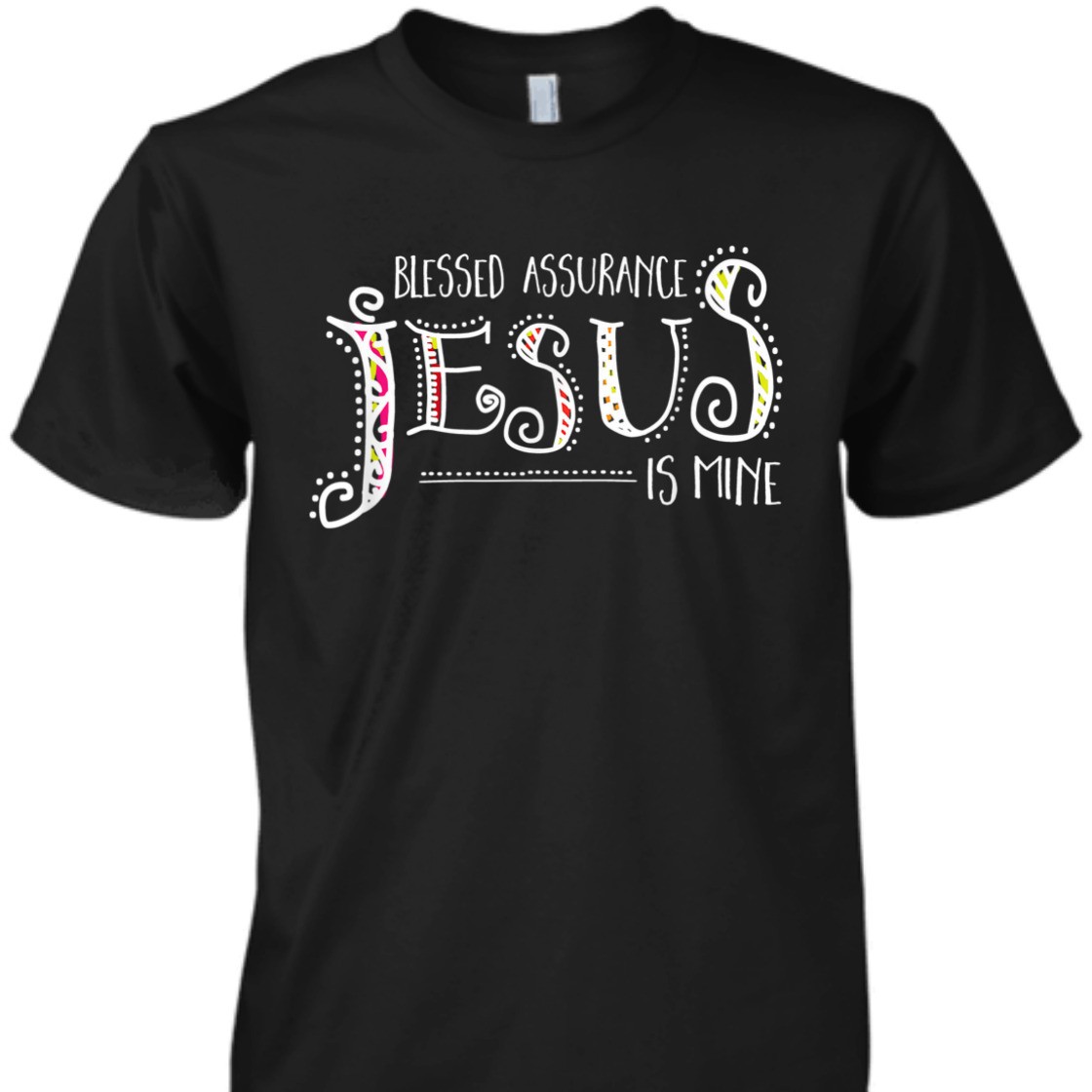 Blessed Assurance Jesus Is Mine T-Shirt Perfect Gift For Jesus Lovers