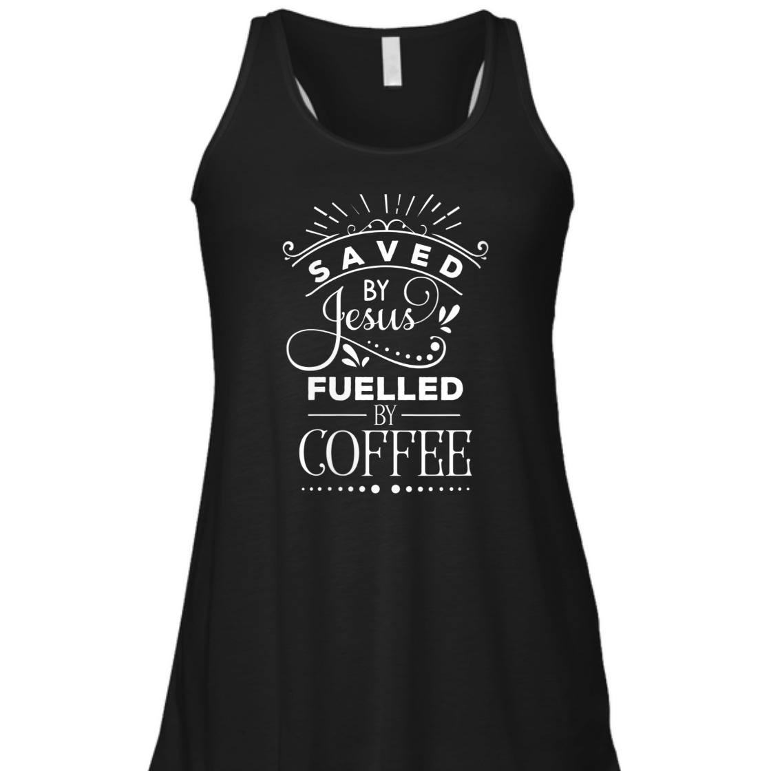 Saved By Jesus Fueled By Coffee T-Shirt Christian Faith Gift For Coffee Lovers