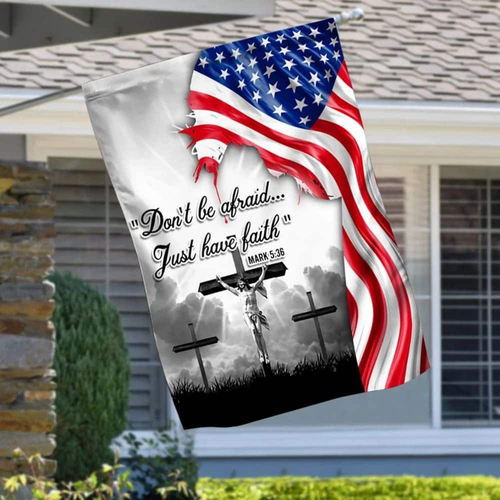 Jesus Christ Do Not Be Afraid Just Have Faith Christian Garden Flag