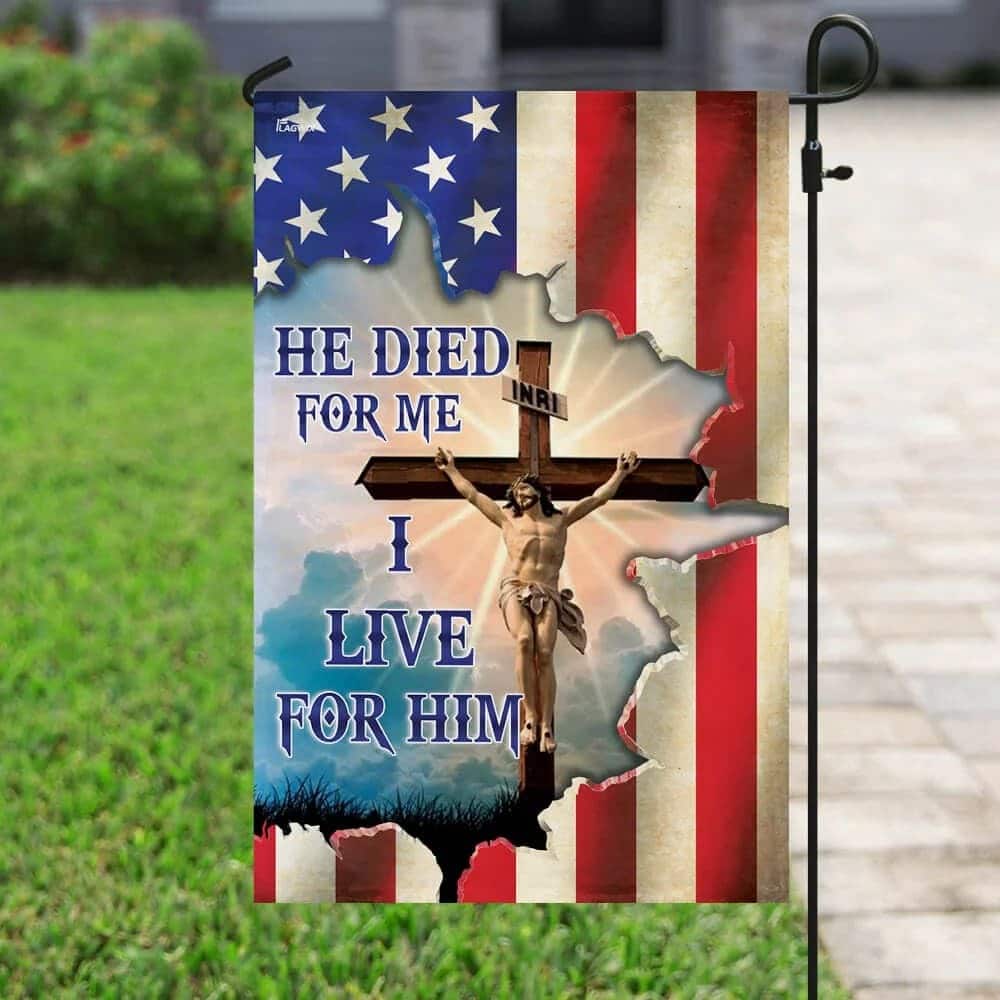 Jesus Christian He Died For Me I Live For Him Christian Religious Garden Flag Jesus Christian He Died For Me I Live For Him Christian Religious Garden Flag