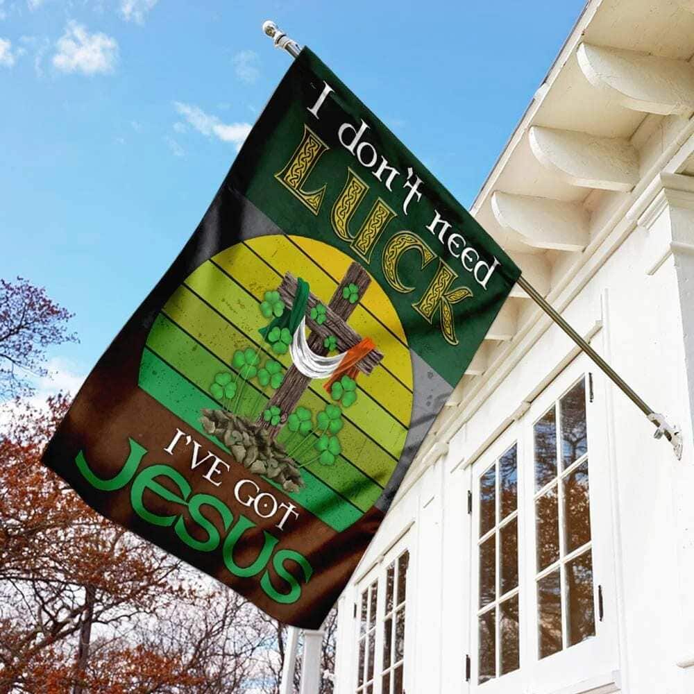I Don't Need Luck I've Got Jesus Christian Garden Flag I Don't Need Luck I've Got Jesus Christian Garden Flag