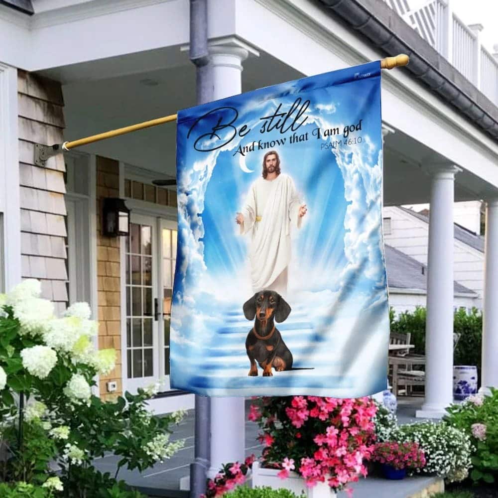 Dachshund Jesus Be Still And Know That I Am God Christian Garden Flag