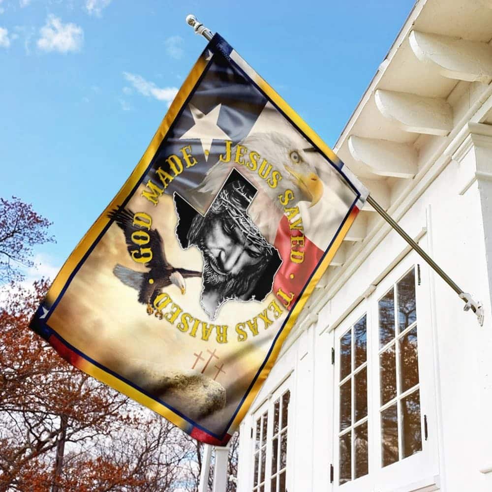 Christian God Made Jesus Saved Texas Raised Garden Flag