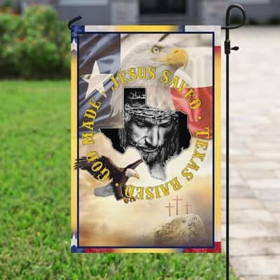 Christian God Made Jesus Saved Texas Raised Garden Flag