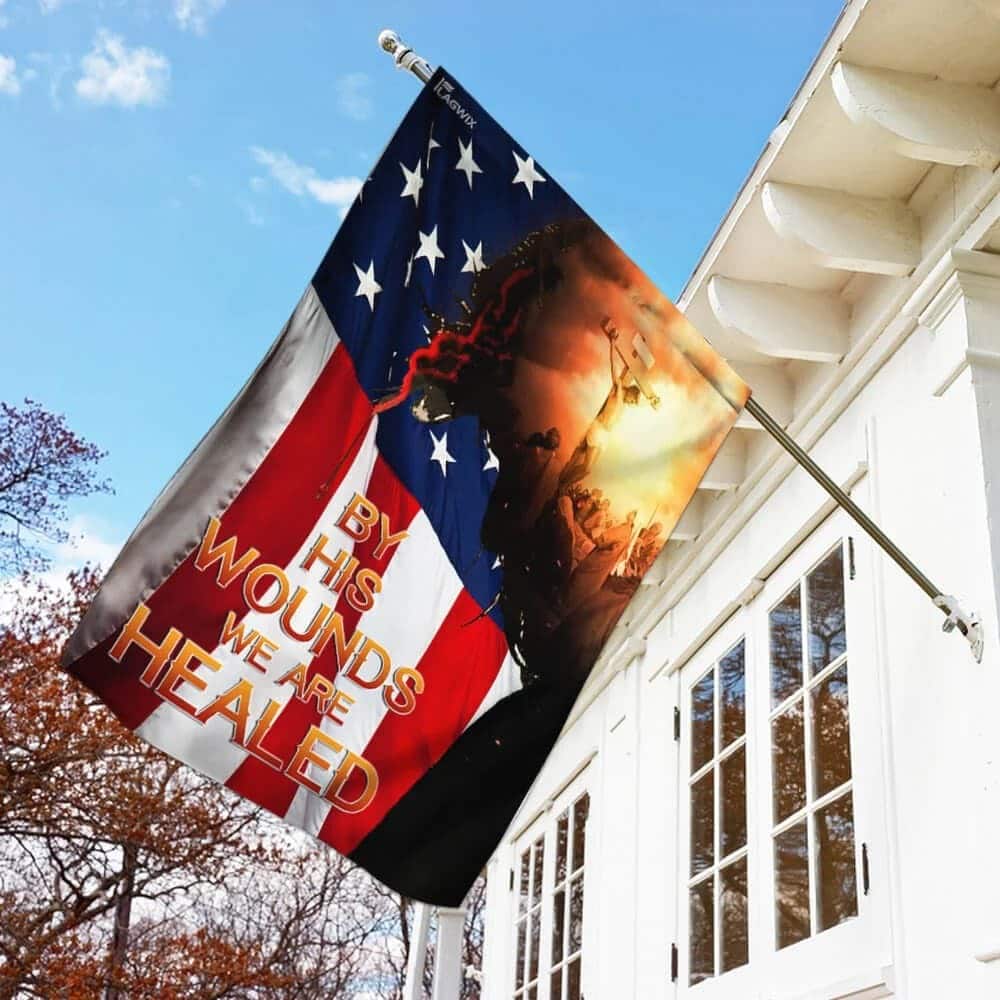 God Jesus Christian By His Wounds Christian Garden Flag