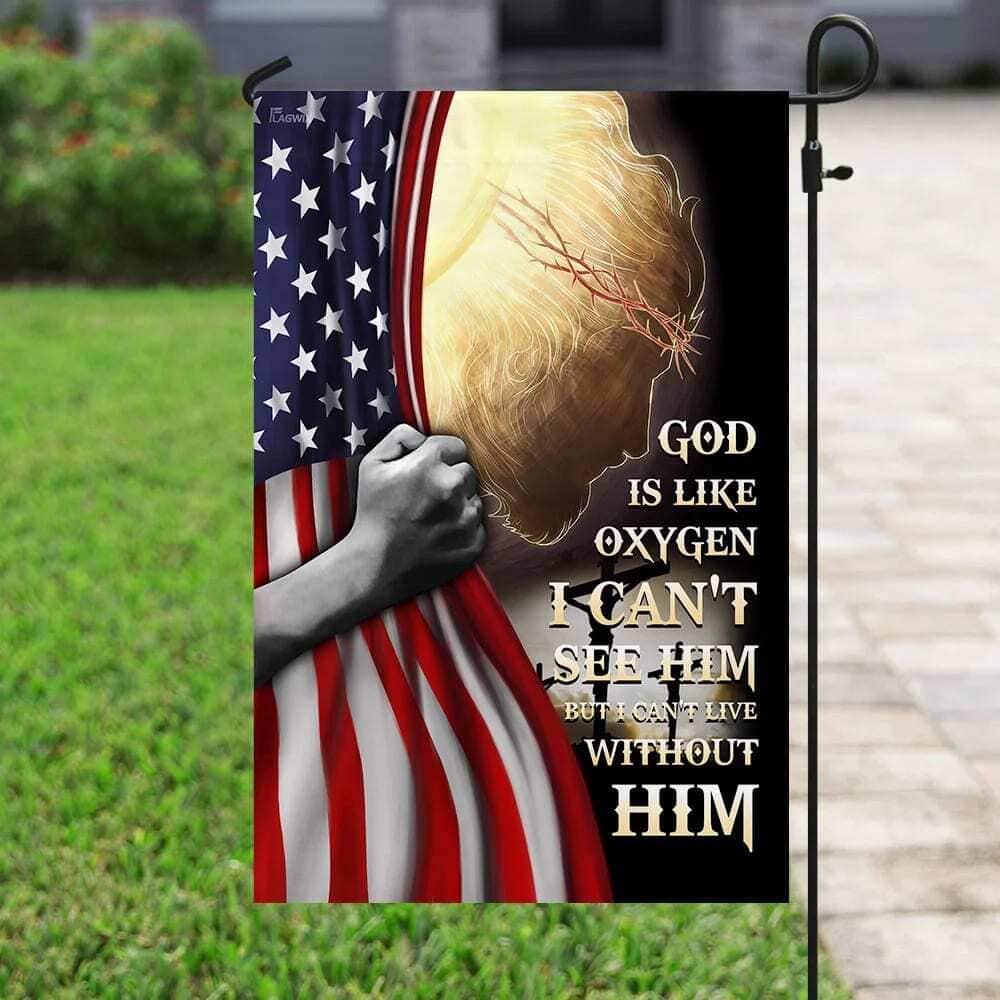 God Is Like Oxygen I Can't See Him Jesus Christian Christian Garden Flag God Is Like Oxygen I Can't See Him Jesus Christian Christian Garden Flag