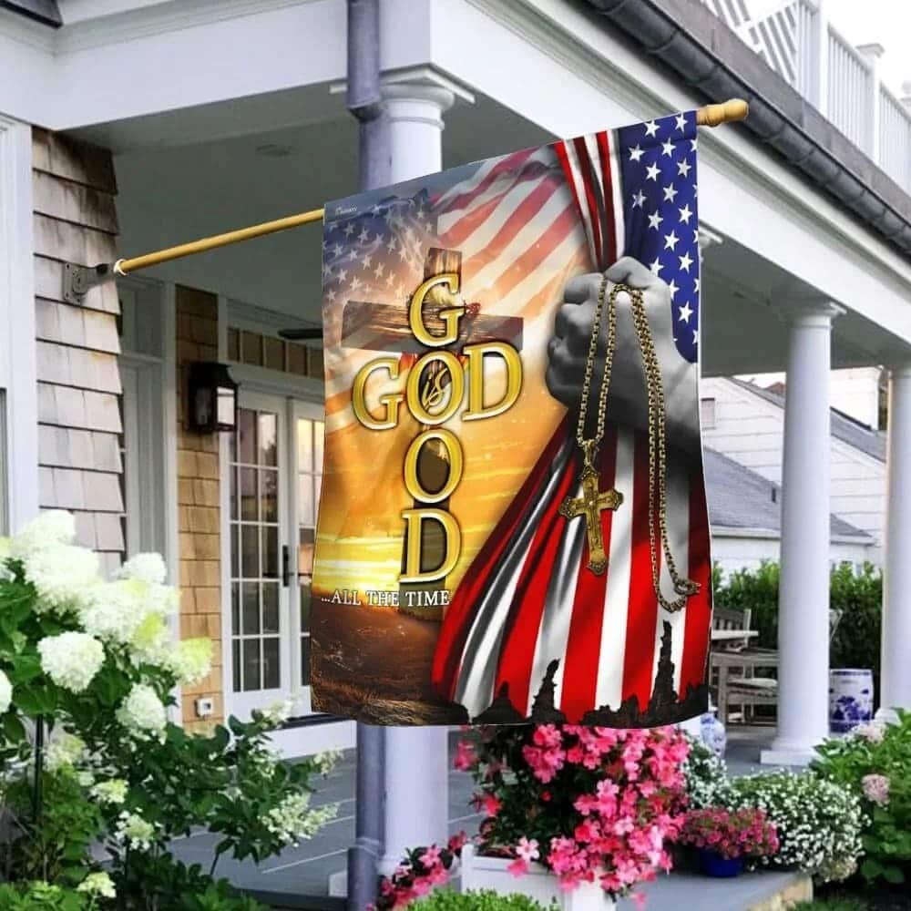 God Is Good All The Time Christian Cross American Christian Garden Flag God Is Good All The Time Christian Cross American Christian Garden Flag