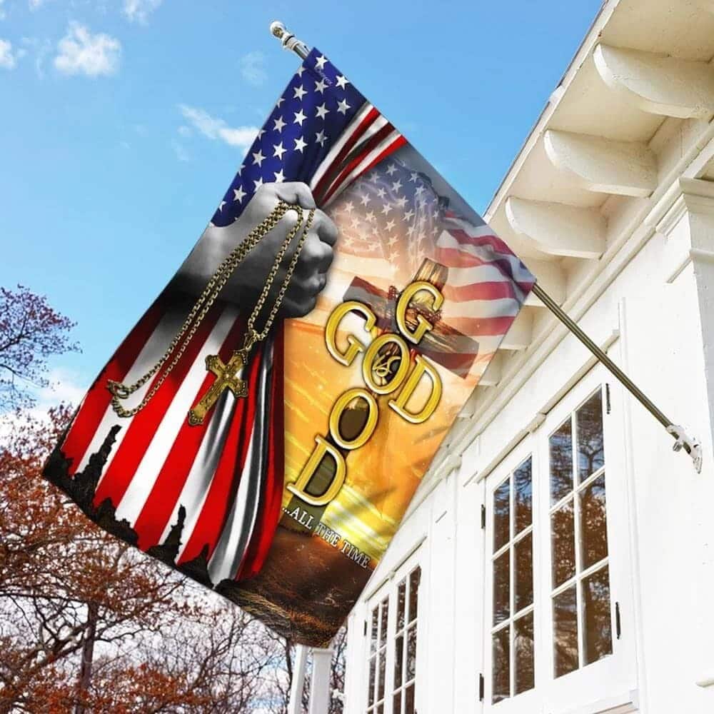 God Is Good All The Time Christian Cross American Christian Garden Flag God Is Good All The Time Christian Cross American Christian Garden Flag