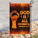 God Is All Powerful Jeremiah 3217 Christian Christian Garden Flag God Is All Powerful Jeremiah 3217 Christian Christian Garden Flag