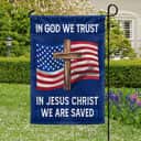 God Bless American In God We Trust In Jesus Christ We Are Saved Christian Garden Flag God Bless American In God We Trust In Jesus Christ We Are Saved Christian Garden Flag