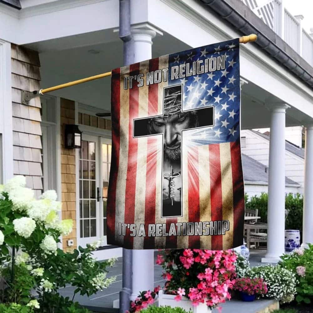 It's Not Religion It's A Relationship Jesus Christian Garden Flag It's Not Religion It's A Relationship Jesus Christian Garden Flag