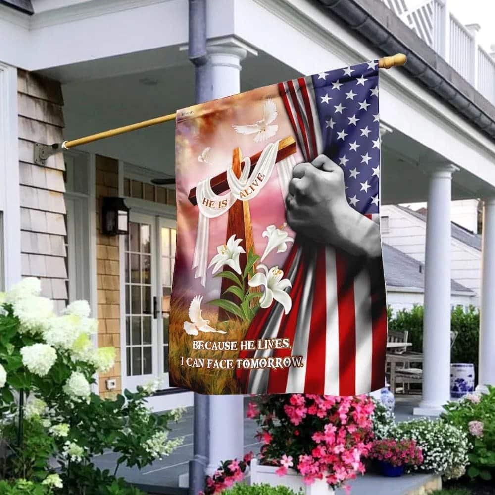 Because He Lives I Can Face Tomorrow Jesus Christ Christian Religious Garden Flag Because He Lives I Can Face Tomorrow Jesus Christ Christian Religious Garden Flag