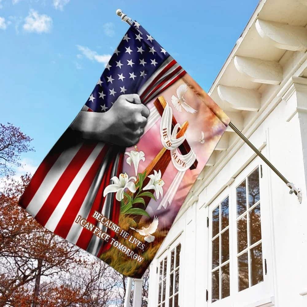 Because He Lives I Can Face Tomorrow Jesus Christ Christian Religious Garden Flag Because He Lives I Can Face Tomorrow Jesus Christ Christian Religious Garden Flag