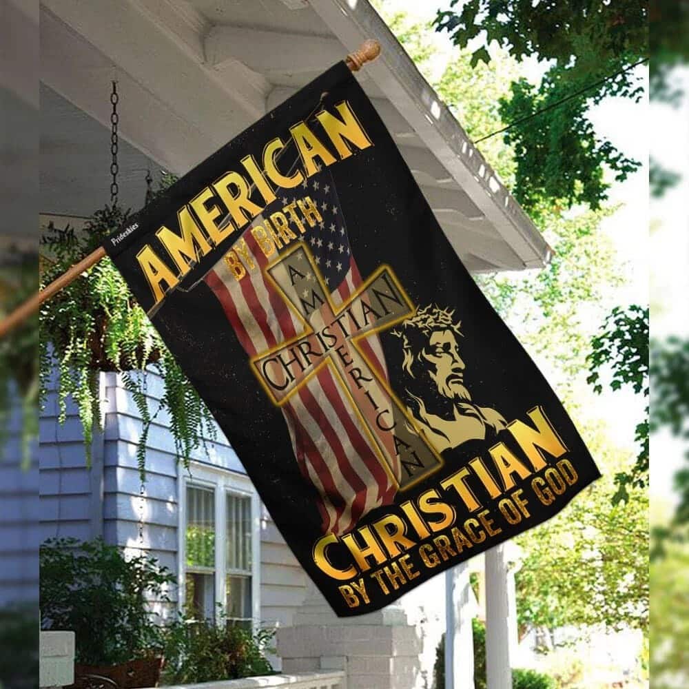 American By Birth Christian By The Grace Of God Garden Outdoor Christian Religious Flags Garden Flag American By Birth Christian By The Grace Of God Garden Outdoor Christian Religious Flags Garden Flag