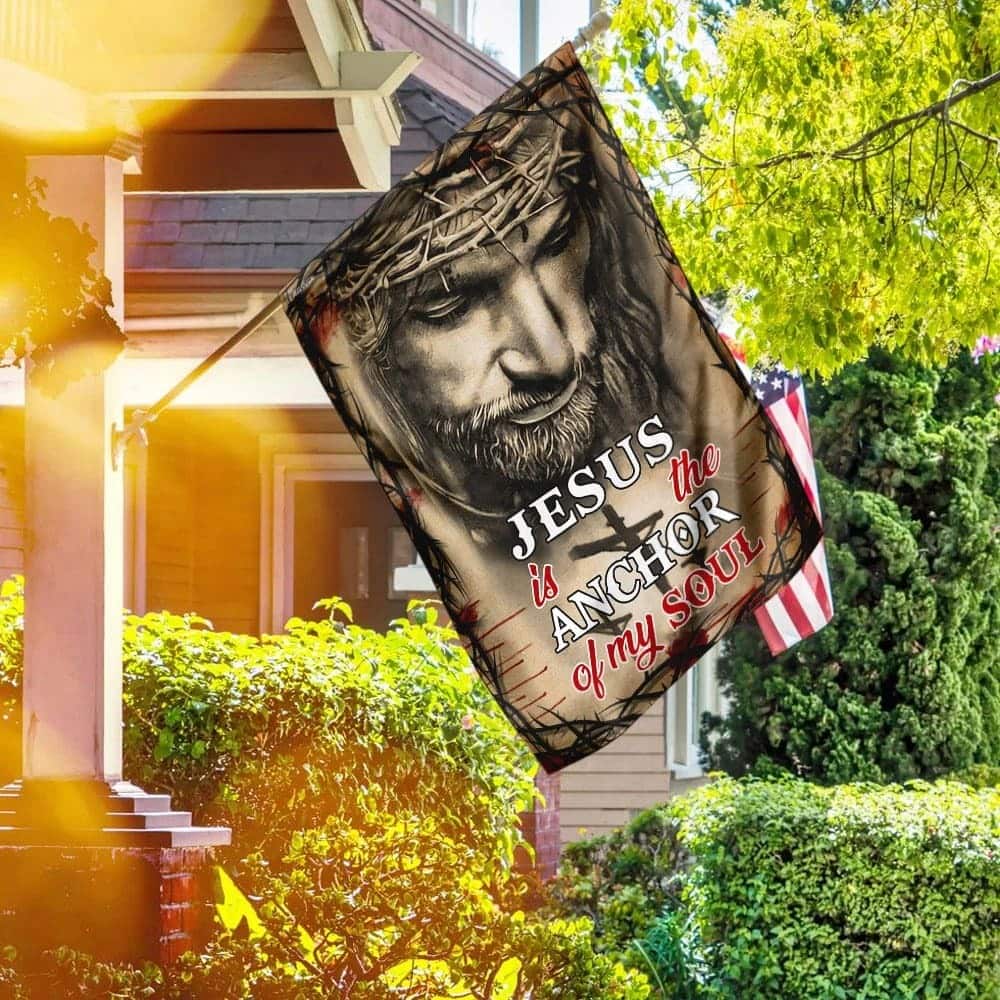 Jesus Is The Anchor Of My Soul Christian Faith Religious Garden Flag Jesus Is The Anchor Of My Soul Christian Faith Religious Garden Flag