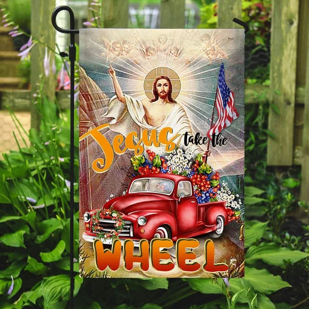 Jesus Take The Wheel American Christian Religious Garden Flag Jesus Take The Wheel American Christian Religious Garden Flag