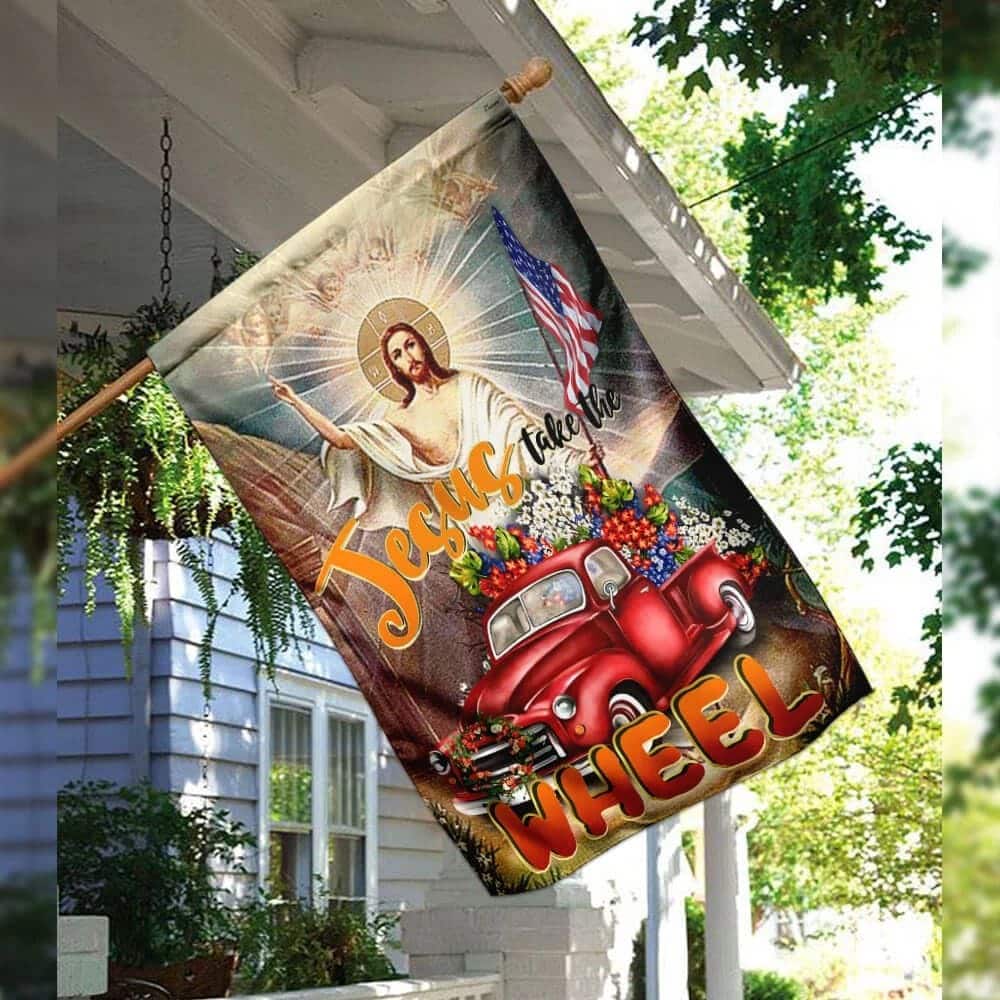 Jesus Take The Wheel American Christian Religious Garden Flag