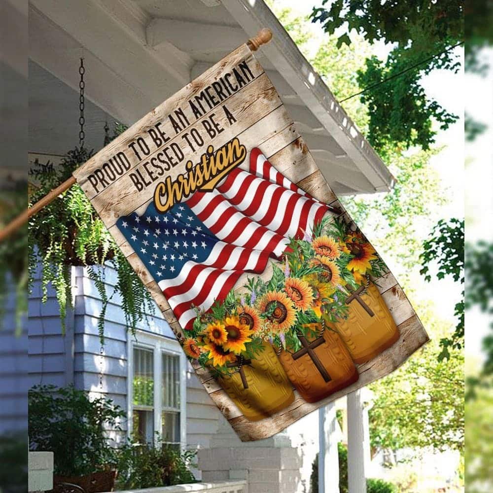 Proud To Be American Blessed To Be A Christian Religious Garden Flag