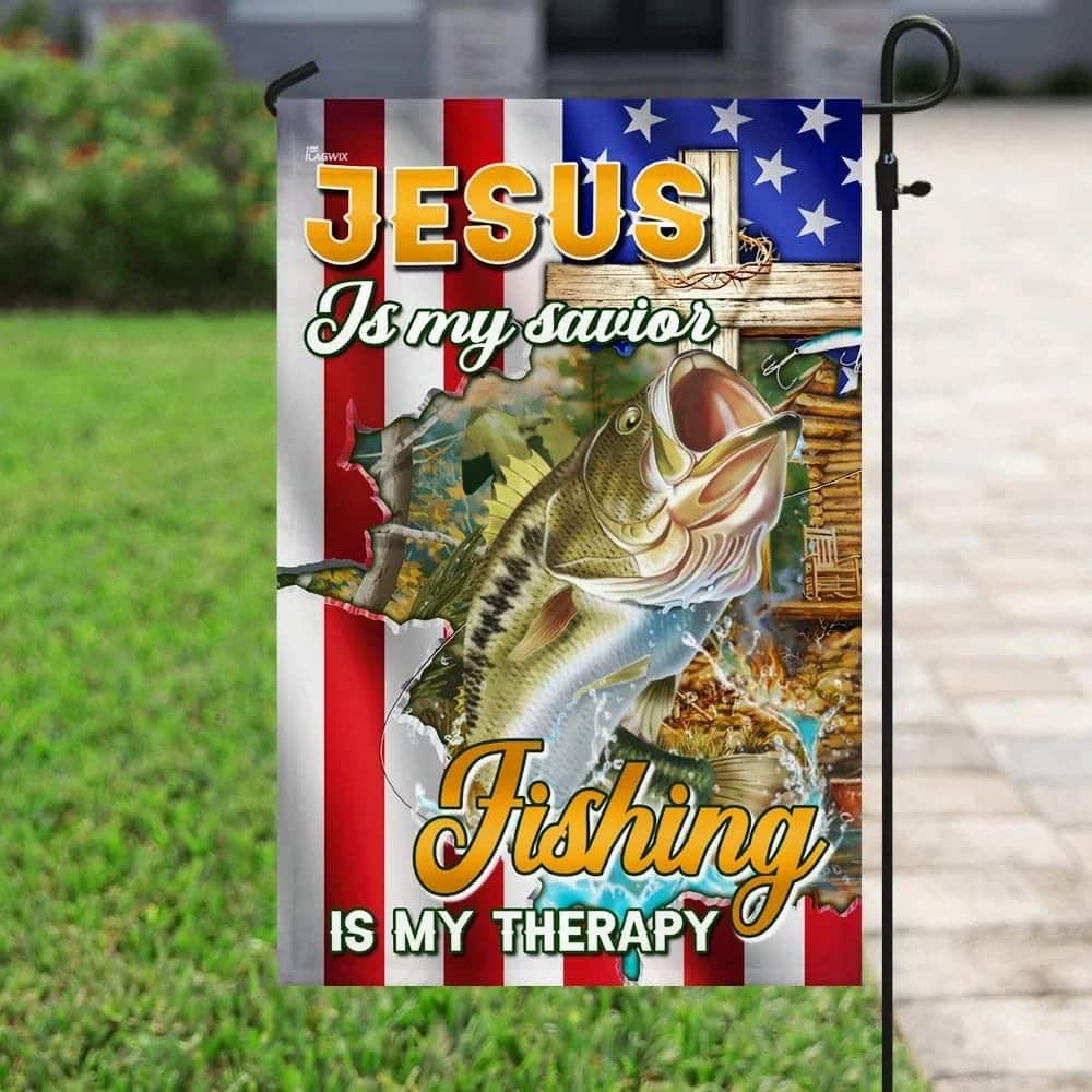 Jesus Is My Savior Fishing Is My Therapy Christian Religious Garden Flag