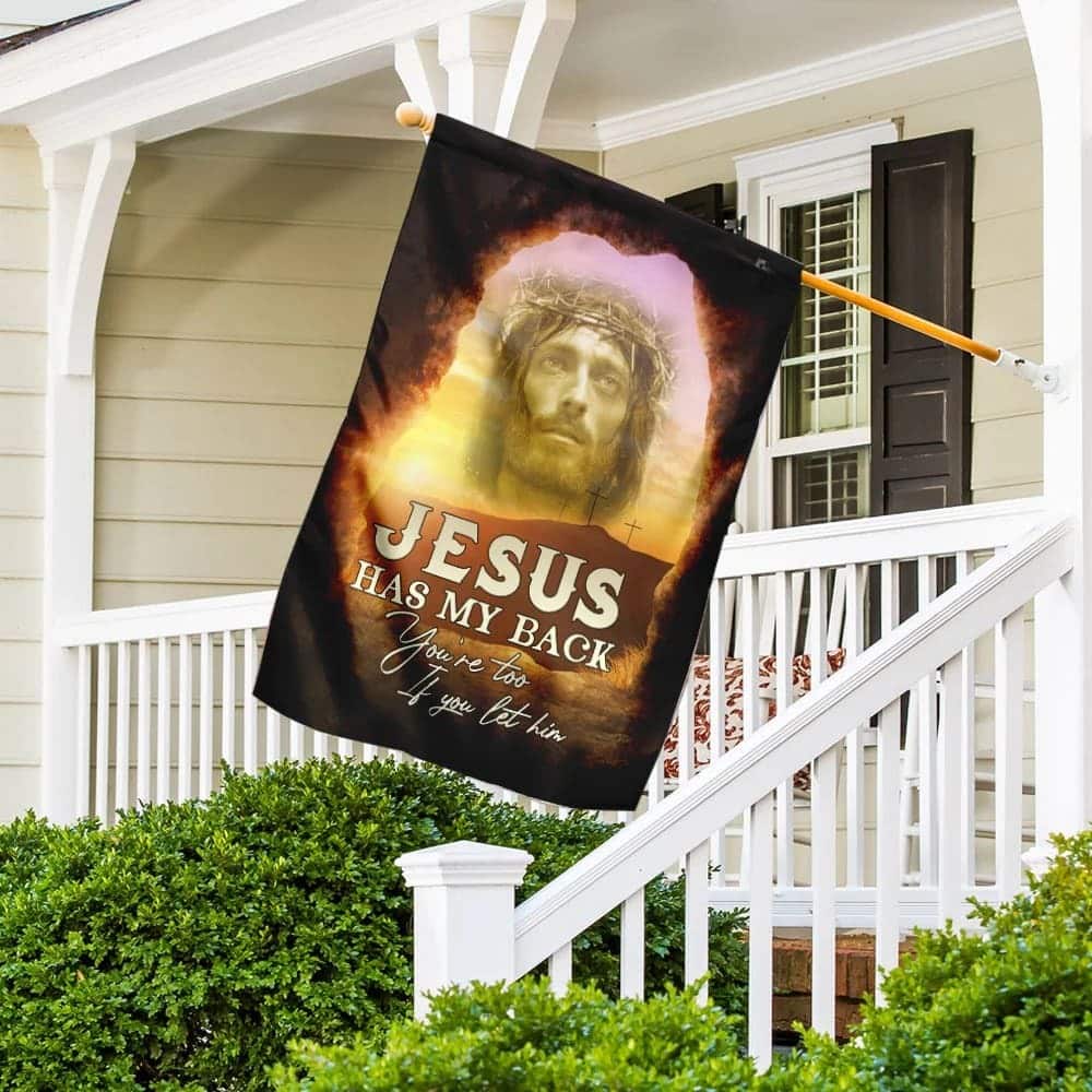 Jesus Has My Back Your Too If You Let Him Christian Religious Garden Flag