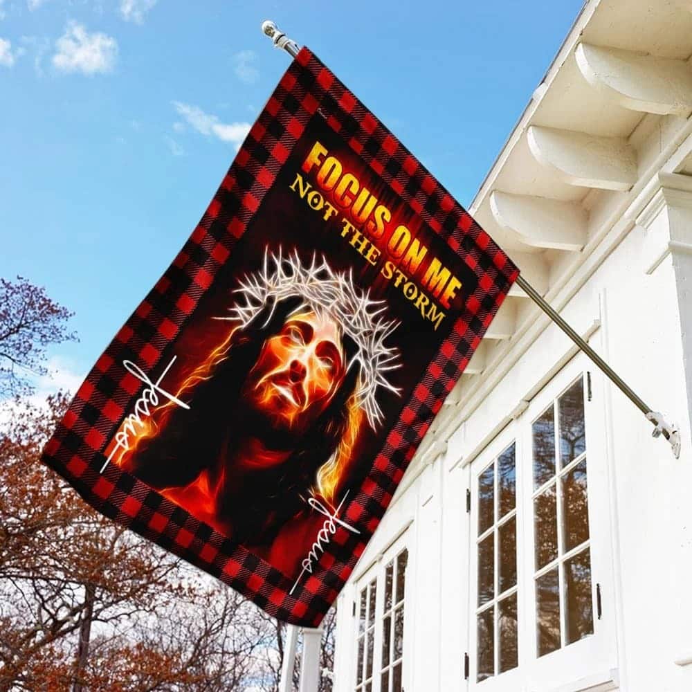 Faith Jesus Focus On Me Not The Storm Christian Religious Garden Flag Faith Jesus Focus On Me Not The Storm Christian Religious Garden Flag