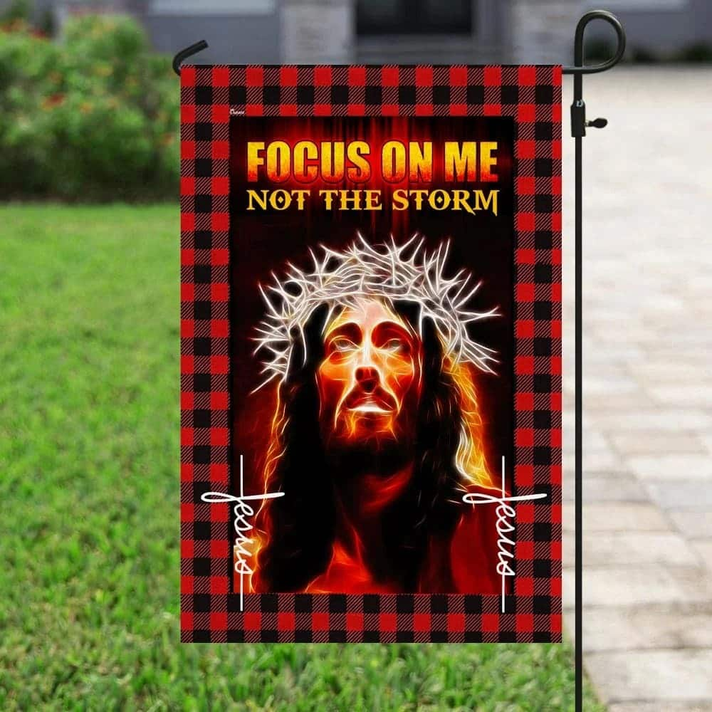 Faith Jesus Focus On Me Not The Storm Christian Religious Garden Flag