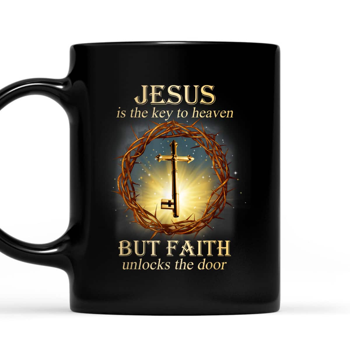 Jesus Is The Key To Heaven But Faith Unlocks The Door T-Shirt Jesus Is The Key To Heaven But Faith Unlocks The Door T-Shirt