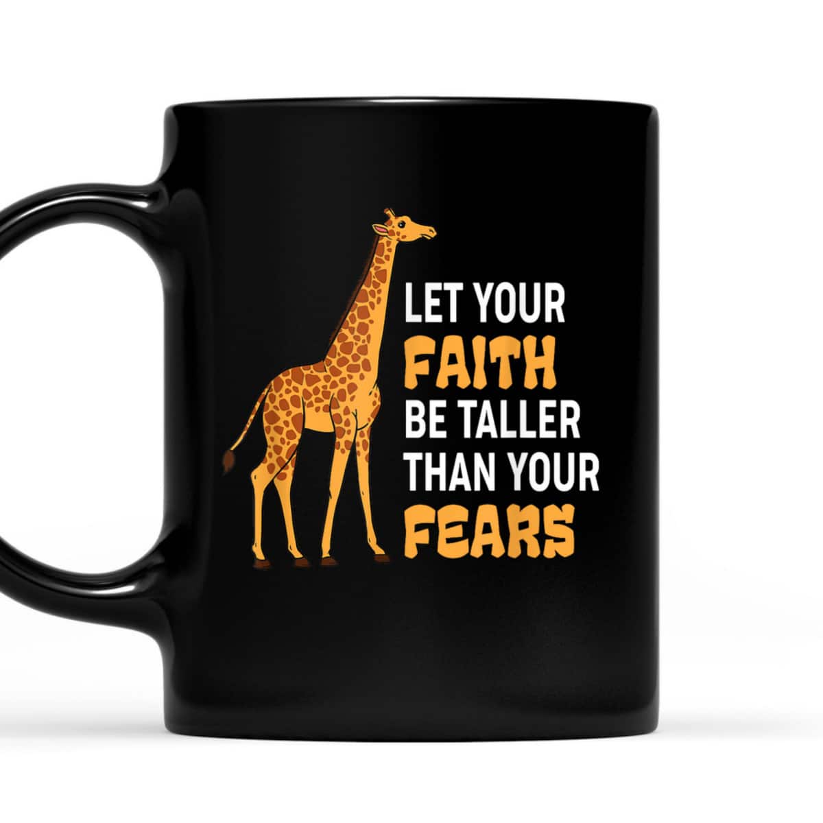 Let Your Faith Be Taller Than Your Fears Giraffe Lover Gift T-Shirt Let Your Faith Be Taller Than Your Fears Giraffe Lover Gift T-Shirt