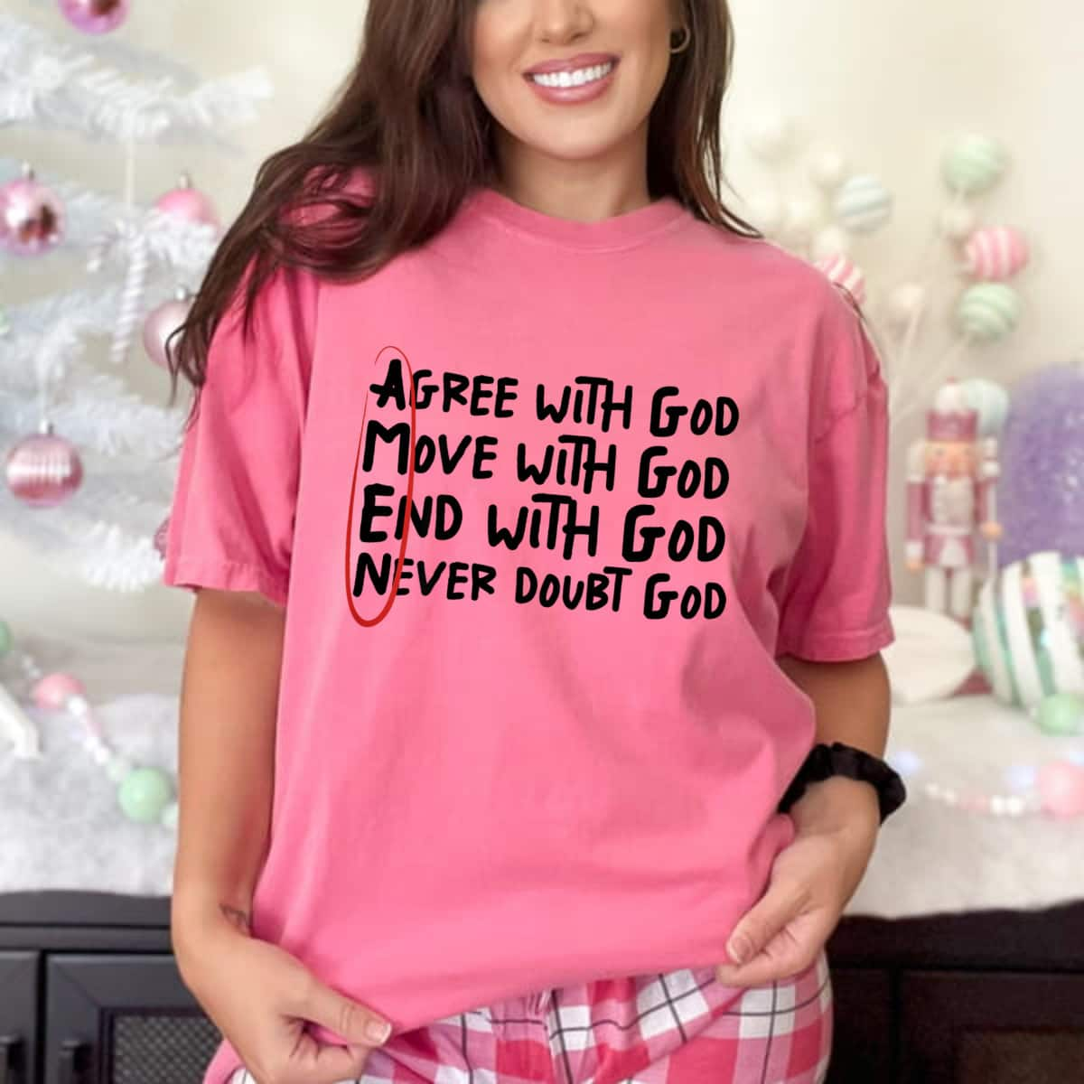 Agree With God Move With God End With God Never Doubt God T-Shirt