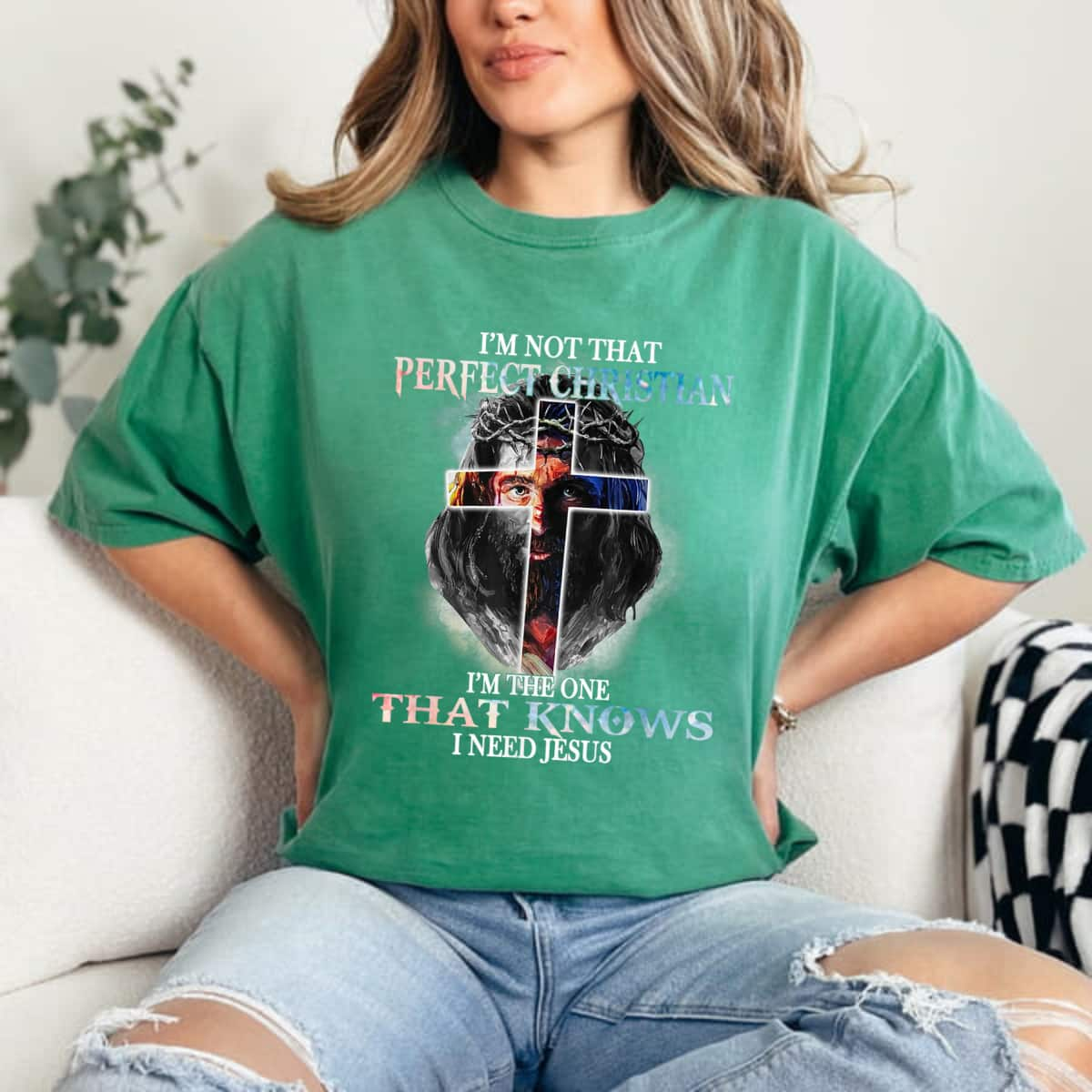 I'M Not That Perfect Christian The One That Knows Need Jesus T-Shirt