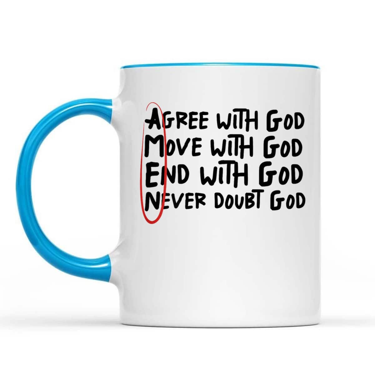 Agree With God Move With God End With God Never Doubt God T-Shirt Agree With God Move With God End With God Never Doubt God T-Shirt