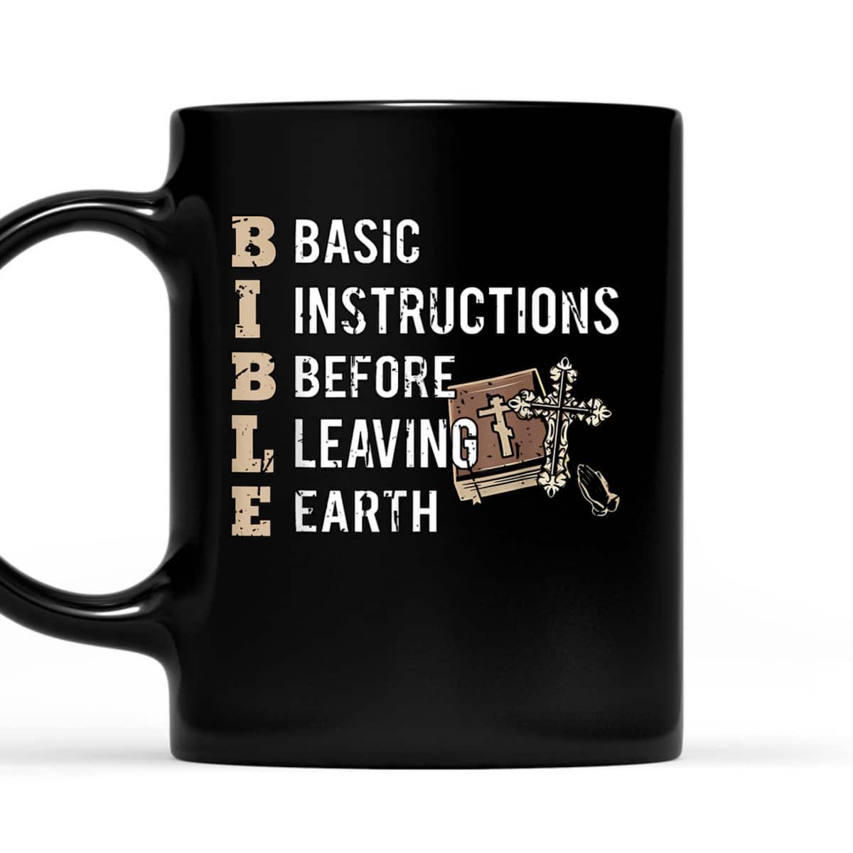 Bible Christian Basic Instructions Before Leaving Earth T-Shirt Bible Christian Basic Instructions Before Leaving Earth T-Shirt