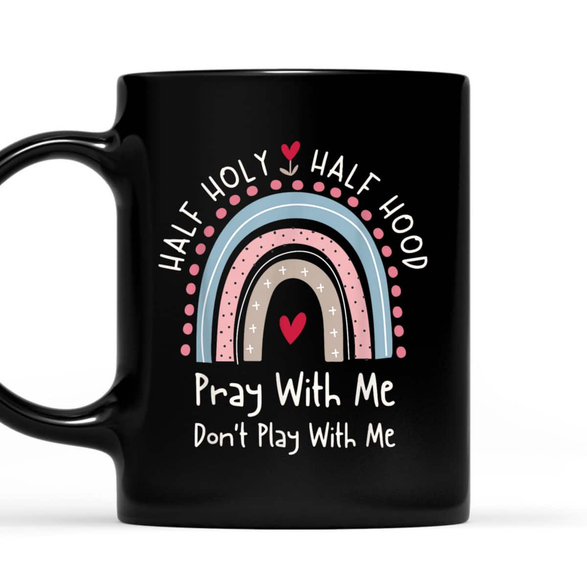 Half Holy Half Hood Pray With Me Don’t Play With Me T-Shirt Half Holy Half Hood Pray With Me Don’t Play With Me T-Shirt