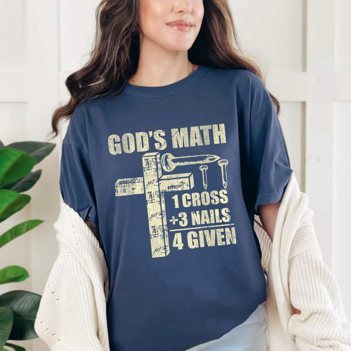 God's Math 1 Cross Plus 3 Nails 4 Given Jesus Saying T-Shirt God's Math 1 Cross Plus 3 Nails 4 Given Jesus Saying T-Shirt