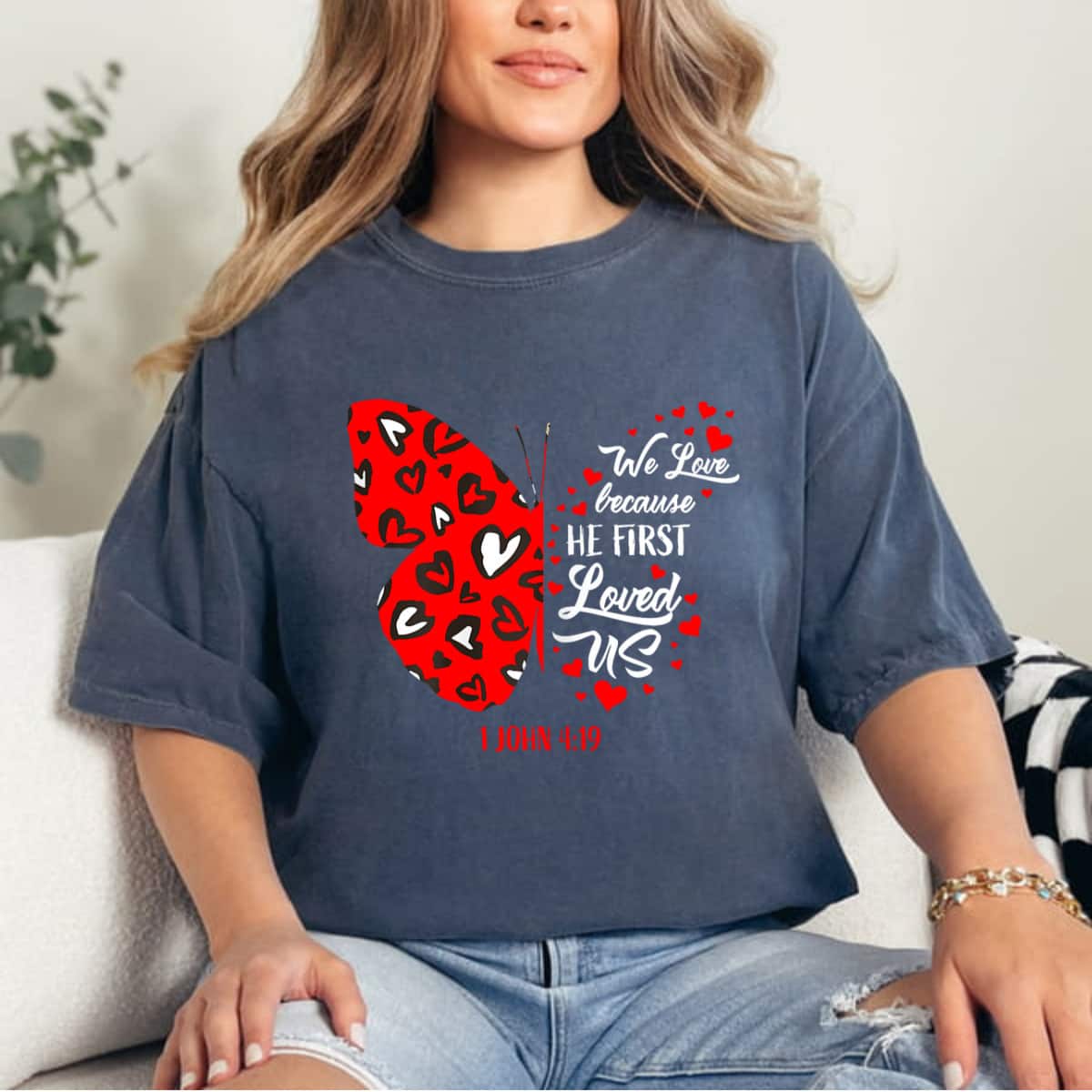 Cute Valentine's Day Christian Butterfly We Love Because He First Loved Us T-Shirt Cute Valentine's Day Christian Butterfly We Love Because He First Loved Us T-Shirt