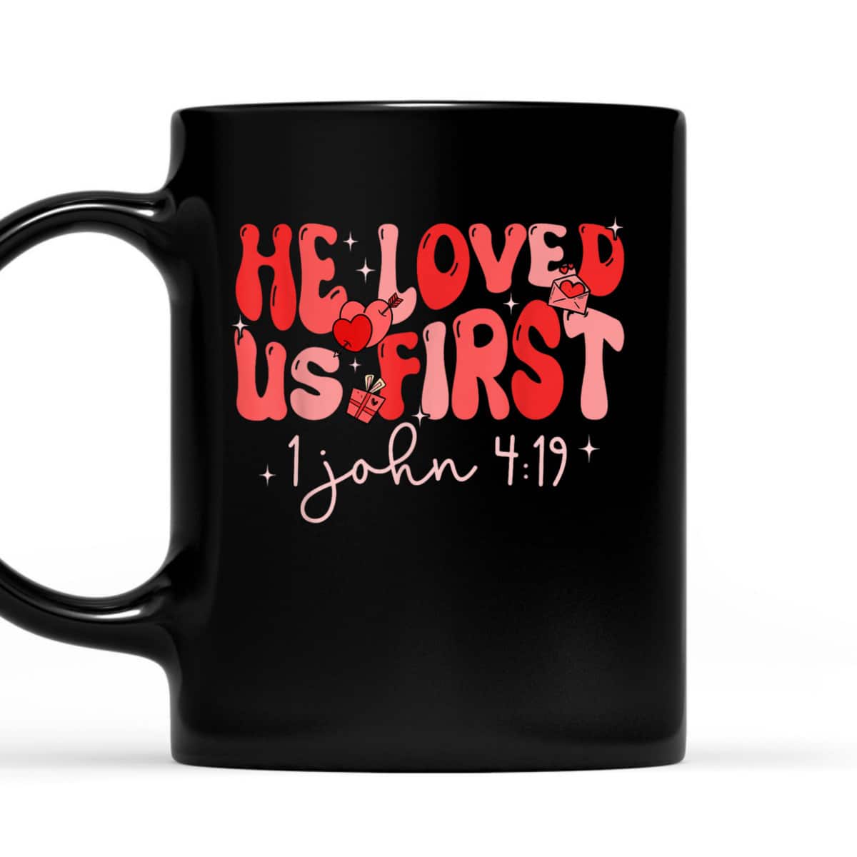 He Loved Us First Valentine Christian Groovy 1 John 419 T-Shirt He Loved Us First Valentine Christian Groovy 1 John 419 T-Shirt