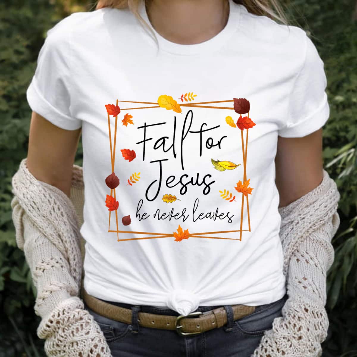 Fall For Jesus He Never Leaves Christian Prayers Fall Autumn T-Shirt Fall For Jesus He Never Leaves Christian Prayers Fall Autumn T-Shirt
